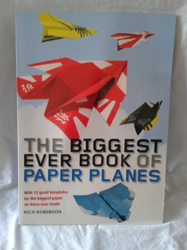 The Biggest Ever Book of Paper Planes