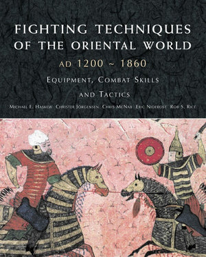 Fighting Techniques of the Oriental World 12001860