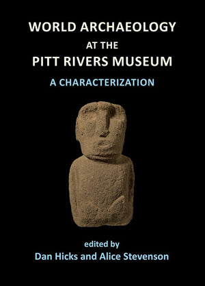 World Archaeology at the Pitt Rivers Museum: A Characterization