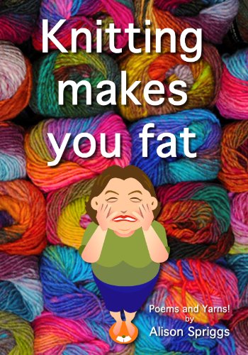 Knitting Makes You Fat