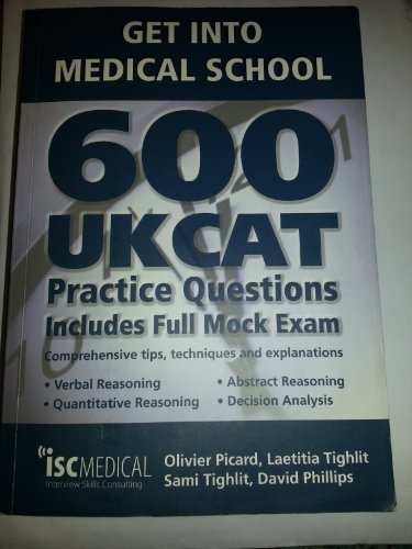 Get into Medical School: 600 UKCAT Practice Questions