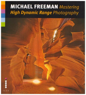 Mastering High Dynamic Range Photography