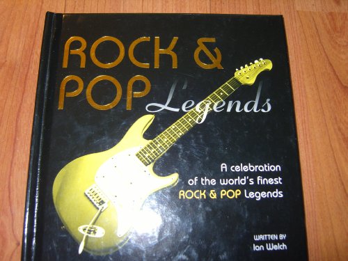 Rock & Pop Legends A Celebration of the World's finest rock and pop legends