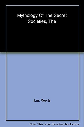 The Mythology of the Secret Societies