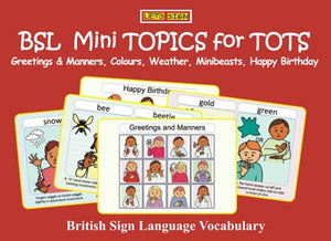 BSL Mini TOPICS for TOTS: 