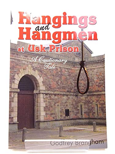 Hangings and Hangmen of Usk Prison