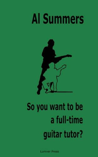 So You Want to be a Full-time Guitar Tutor?