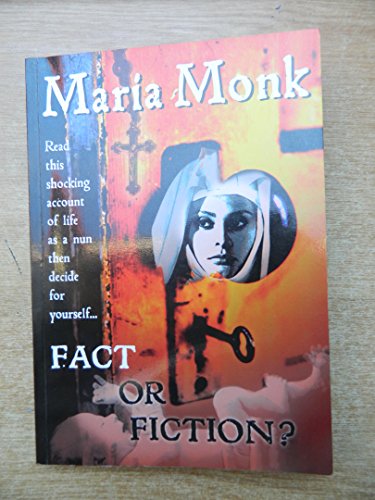 MARIA MONK FACT OR FICTION