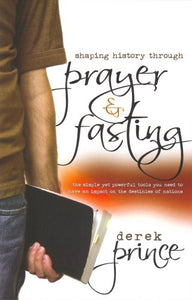 Shaping History Through Prayer and Fasting 