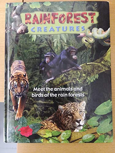 Rainforest Creatures Meet The Animals And Birds Of The Rain Forests