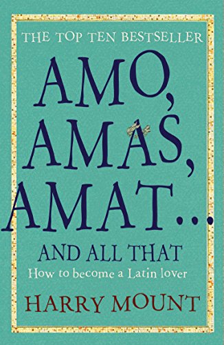 Amo, Amas, Amat ... and All That
