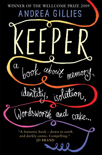 Keeper: A Book About Memory, Identity, Isolation, Wordsworth and Cake ...