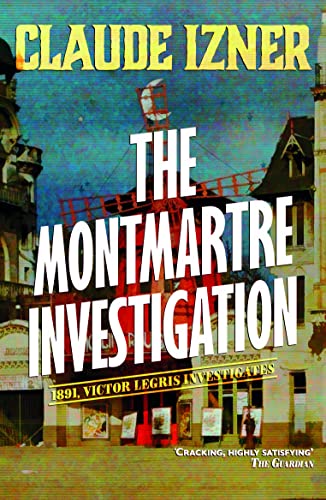 Montmartre investigation: 3rd Victor Legris Mystery