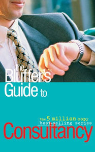 The Bluffer's Guide to Consultancy 