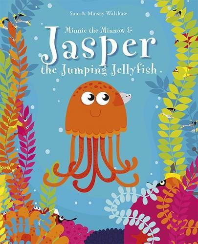 Minnie the Minnow and Jasper the Jumping Jellyfish