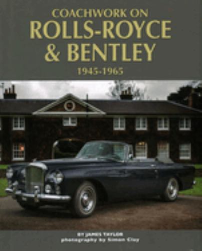 Coachwork on Rolls-Royce and Bentley 1945-1965