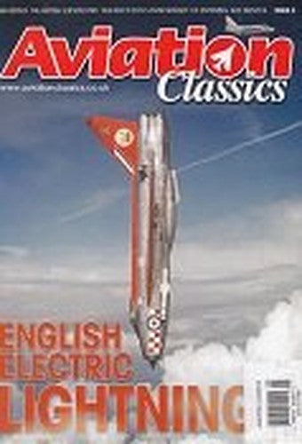 Aviation Classics Issue 5 - English Electric Lightning