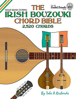 The Irish Bouzouki Chord Bible: GDAD Irish Tuning 2,520 Chords