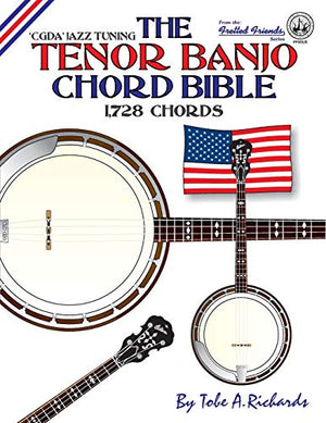 The Tenor Banjo Chord Bible: CGDA Standard Jazz Tuning 1,728 Chords