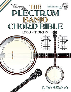 The Plectrum Banjo Chord Bible: CGBD Standard Tuning 1,728 Chords