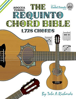The Requinto Chord Bible: ADGCEA Standard Tuning 1,728 Chords