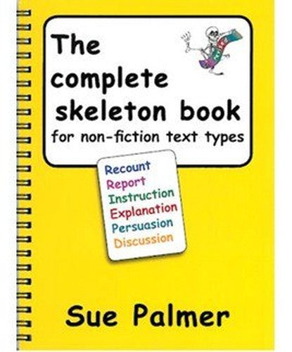 The Complete Skeleton Book For Non-Fiction Text Types