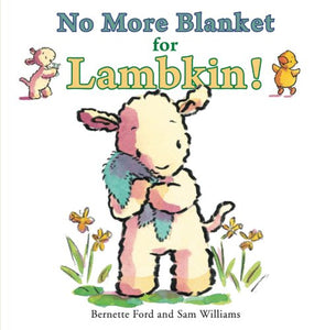 No More Blanket for Lambkin! 