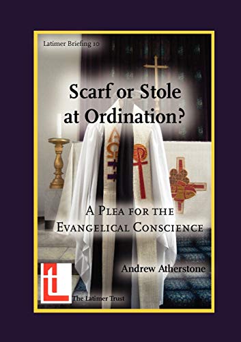 Scarf or Stole at Ordination? a Plea for the Evangelical Conscience
