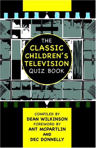 The Classic Children's Television Quiz Book