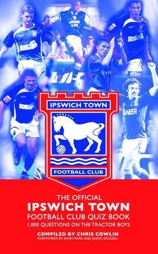 The Official Ipswich Town Football Club Quiz Book