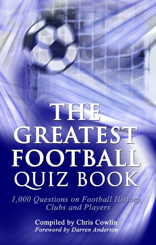 The Greatest Football Quiz Book