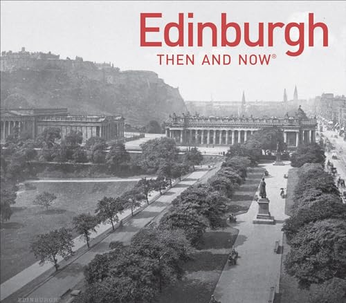 Edinburgh Then and Now