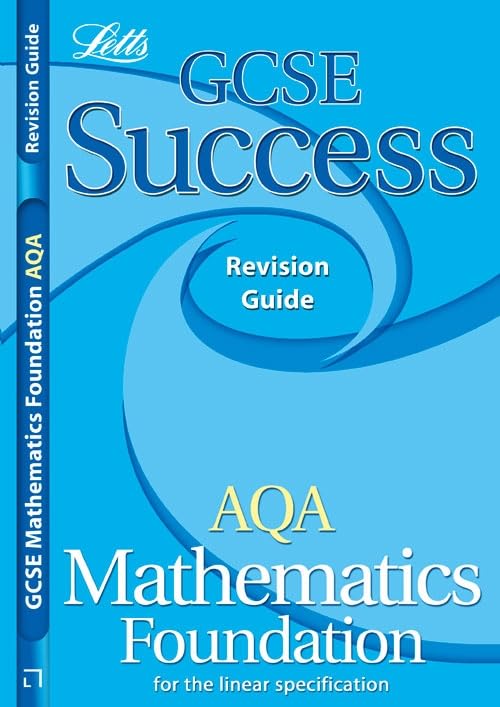 GCSE Success AQA Math Linear Foundation Revision Guide