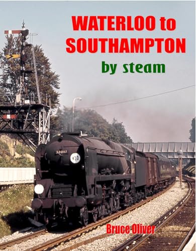 Waterloo to Southampton By Steam