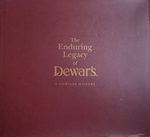 The Enduring Legacy of Dewar's. A Company History