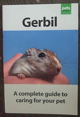GERBIL A COMPLETE GUIDE TO CARING FOR YOUR PET