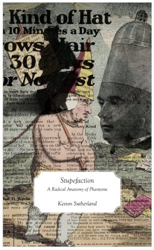 Stupefaction  A Radical Anatomy of Phantoms