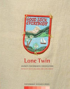 Good Luck Everybody: Lone Twin - Journeys, Performances, Conversations 