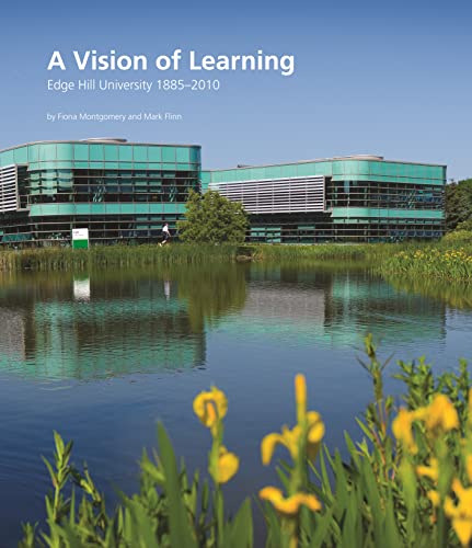A Vision of Learning: Edge Hill University 1885-2010