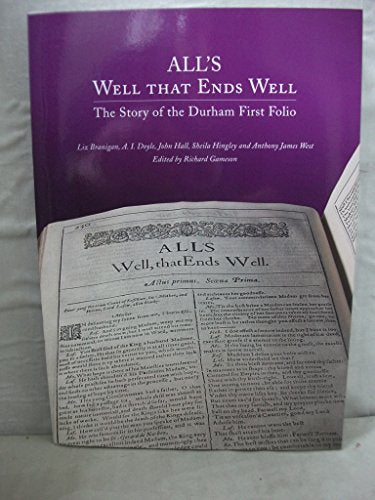 All's Well that Ends Well: The Story of the Durham First Folio