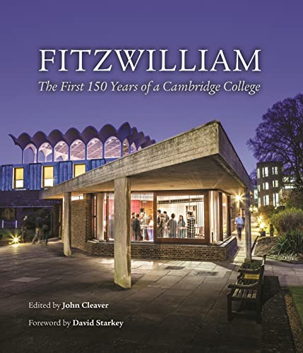Fitzwilliam: The First 150 Years of a Cambridge College