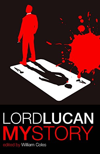 Lord Lucan: one of the most extraordinary mysteries of the 20th Century