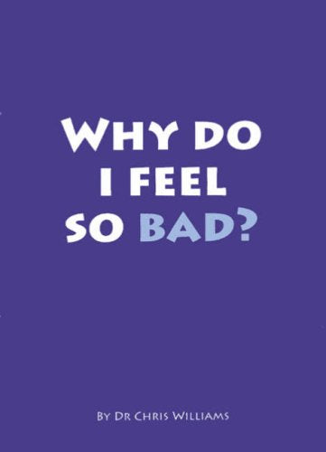 Why Do I Feel So Bad?