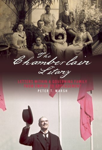 The Chamberlain Litany - Letters Within a Governing Family from Empire to Appeasement