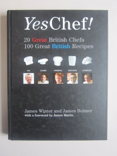 Yes, Chef! 20 Great British Chefs 100 Great British Recipes