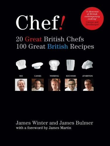 Chef! 20 Great British Chefs, 100 Great British Recipes