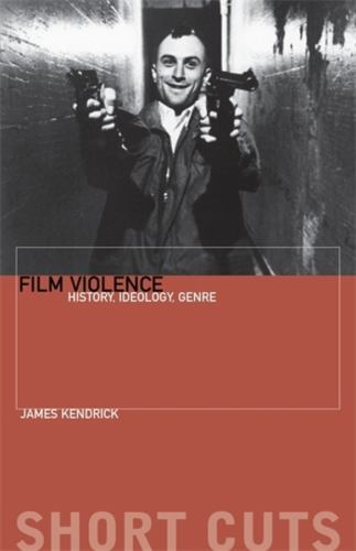 Film Violence  History, Ideology, Genre