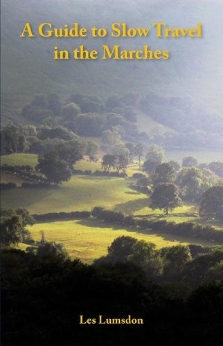 A Guide to Slow Travel in the Marches