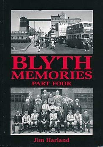 Blyth Memories Part Four