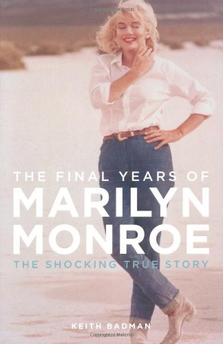 The Final Years of Marilyn Monroe